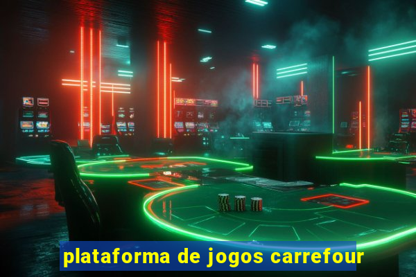 plataforma de jogos carrefour